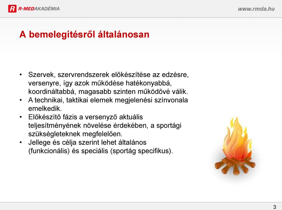 A technikai, taktikai elemek megjelenési színvonala emelkedik.