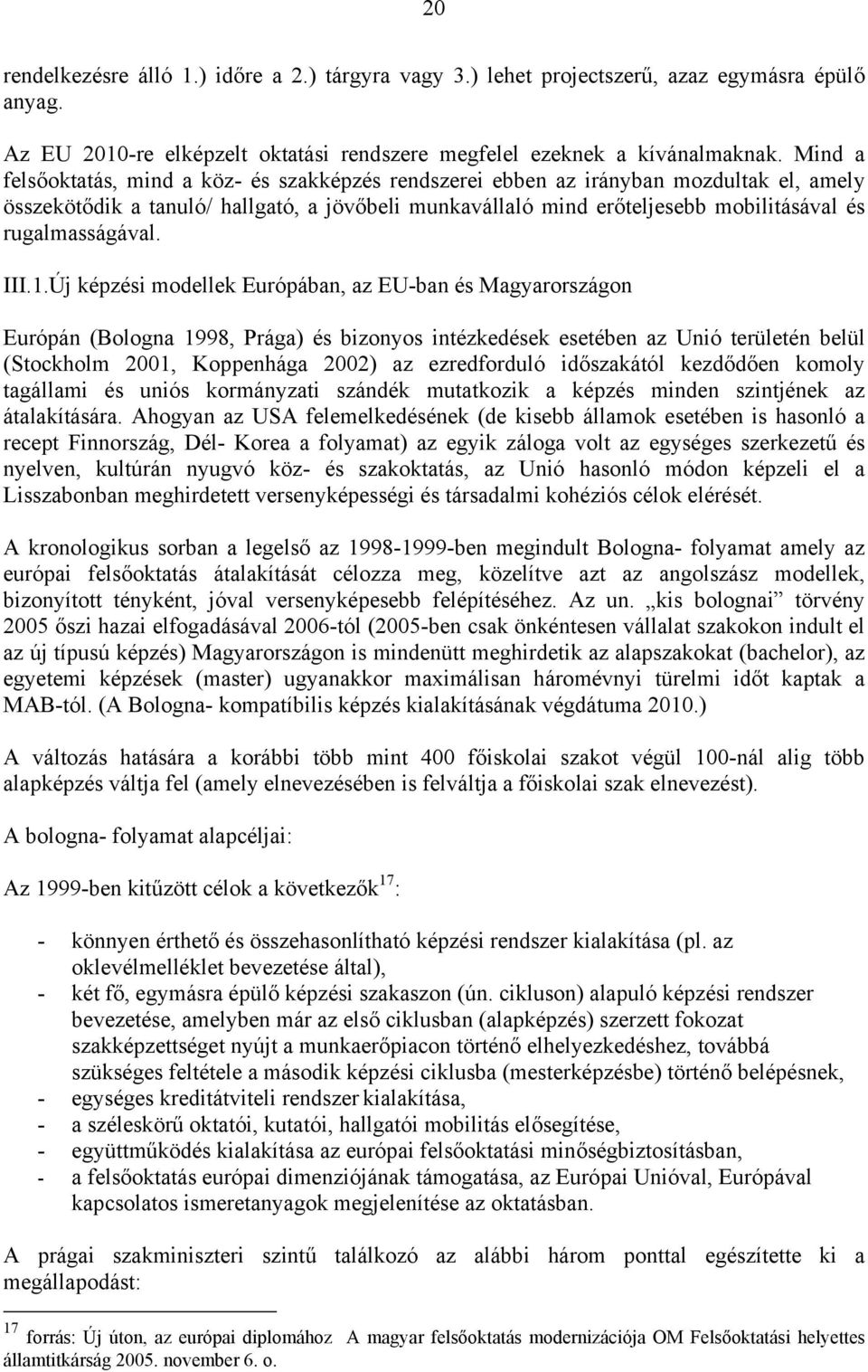 rugalmasságával. III.1.