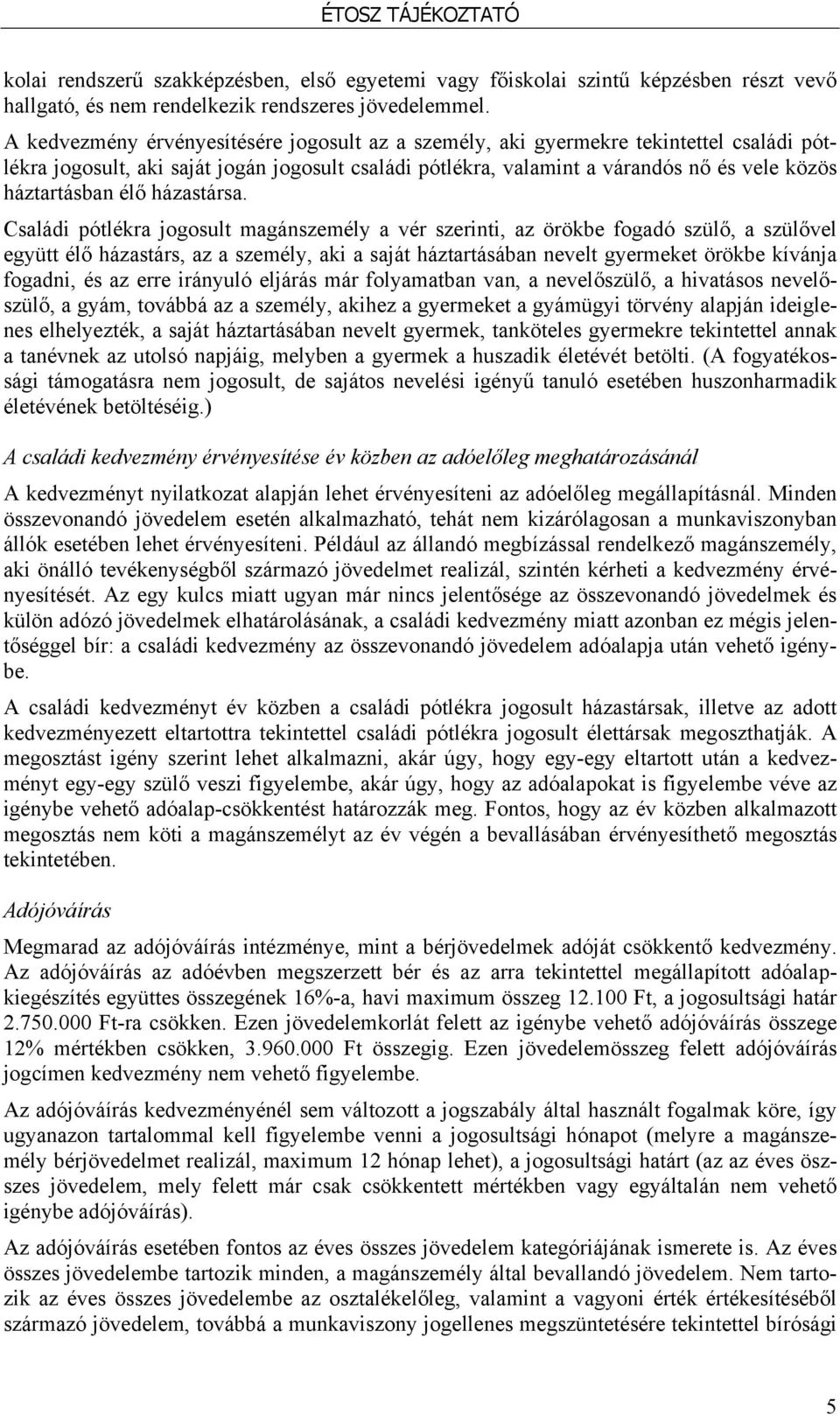 élő házastársa.
