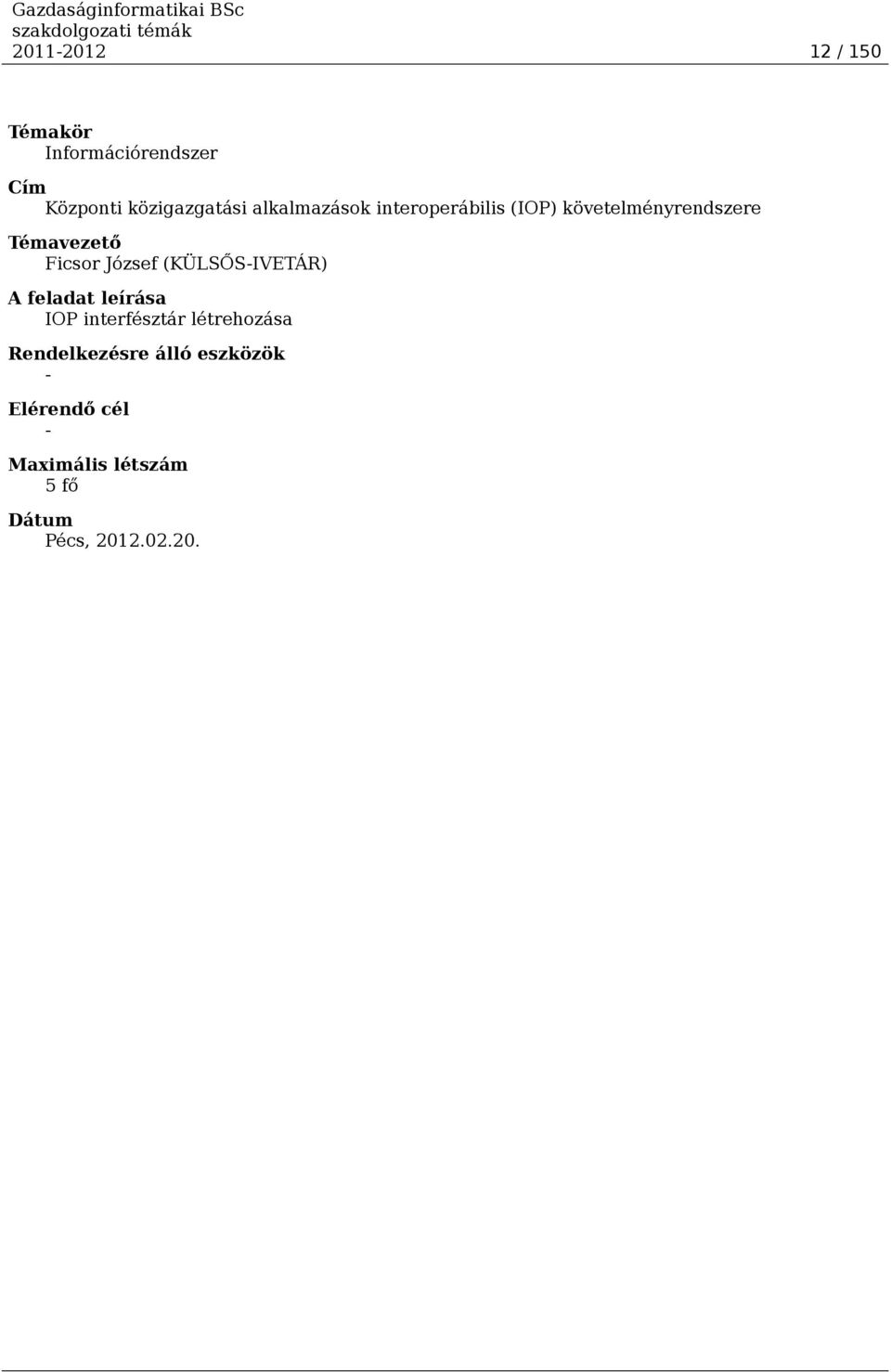 (IOP) követelményrendszere Ficsor József