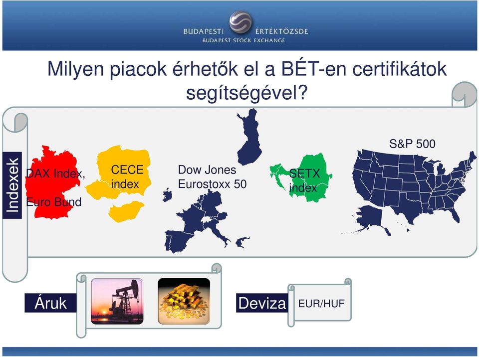 S&P 500 DAX Index, Euro Bund CECE