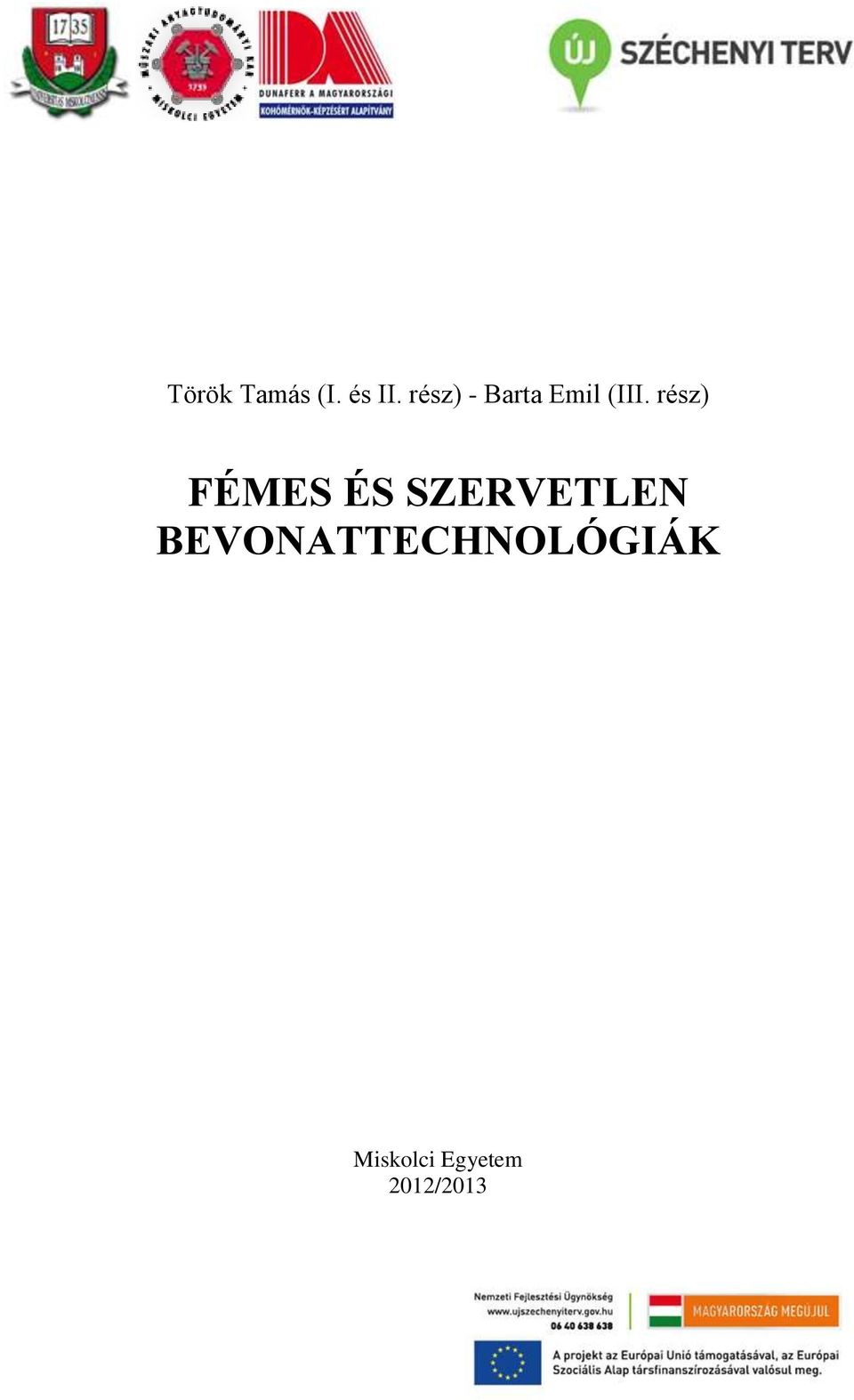 rész) FÉMES ÉS SZERVETLEN