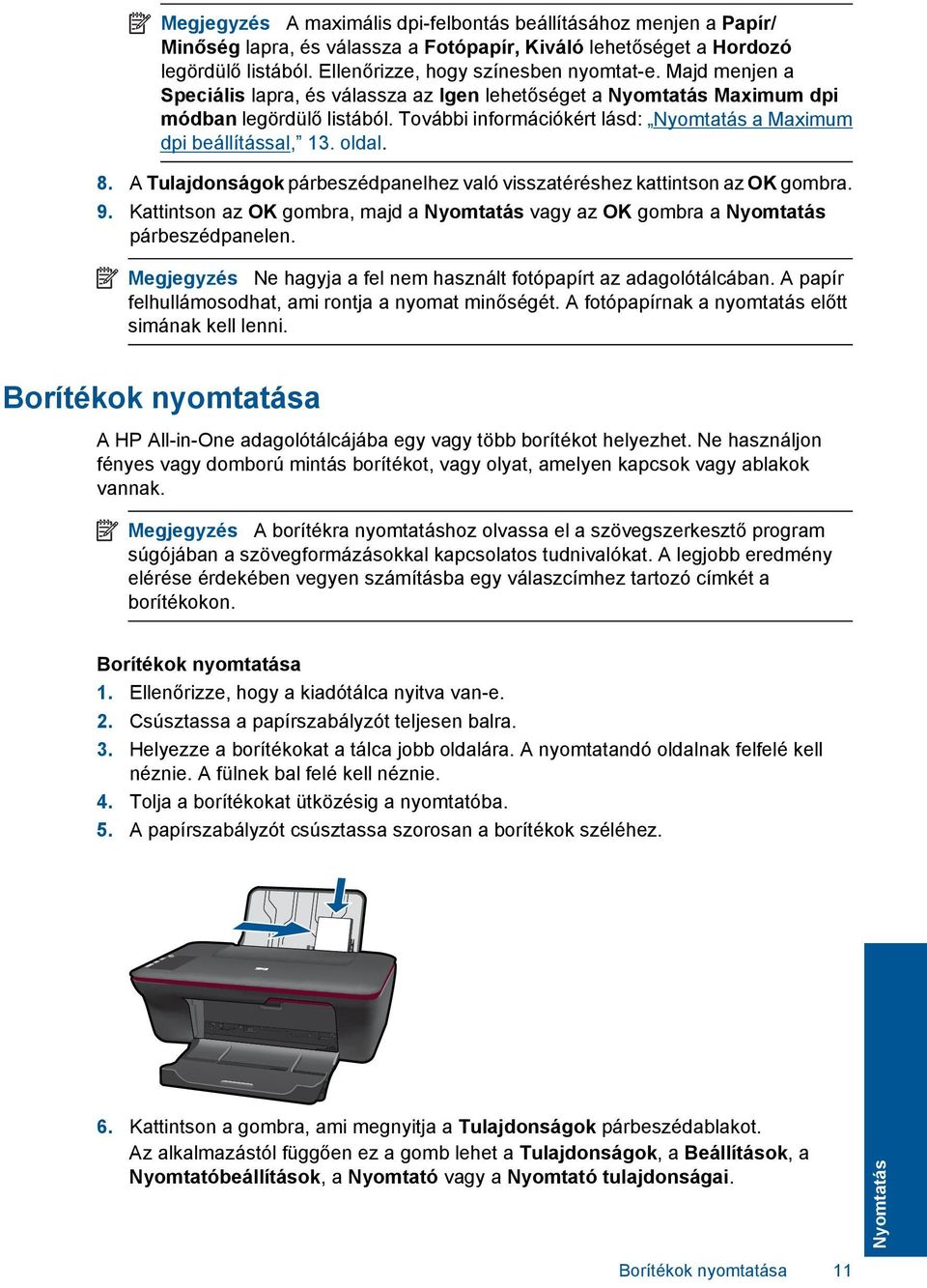 A Tulajdonságok párbeszédpanelhez való visszatéréshez kattintson az OK gombra. 9. Kattintson az OK gombra, majd a Nyomtatás vagy az OK gombra a Nyomtatás párbeszédpanelen.