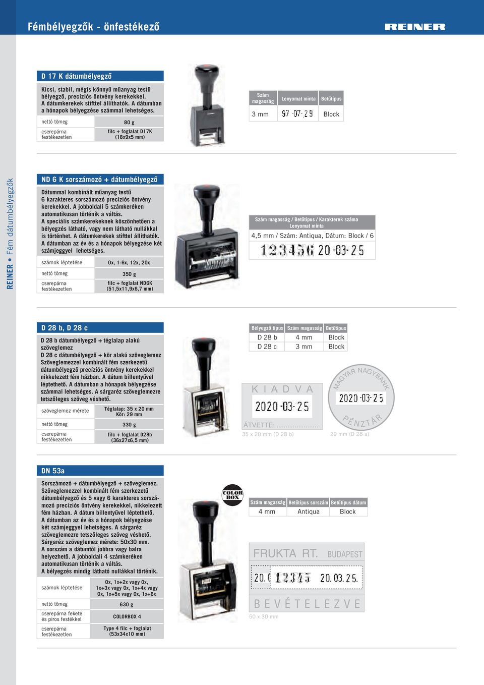 80 g filc + foglalat D17K (18x9x5 mm) REINER Fém dátumbélyegzők ND K sorszámozó + dátumbélyegző Dátummal kombinált műanyag testű karakteres sorszámozó precíziós öntvény kerekekkel.