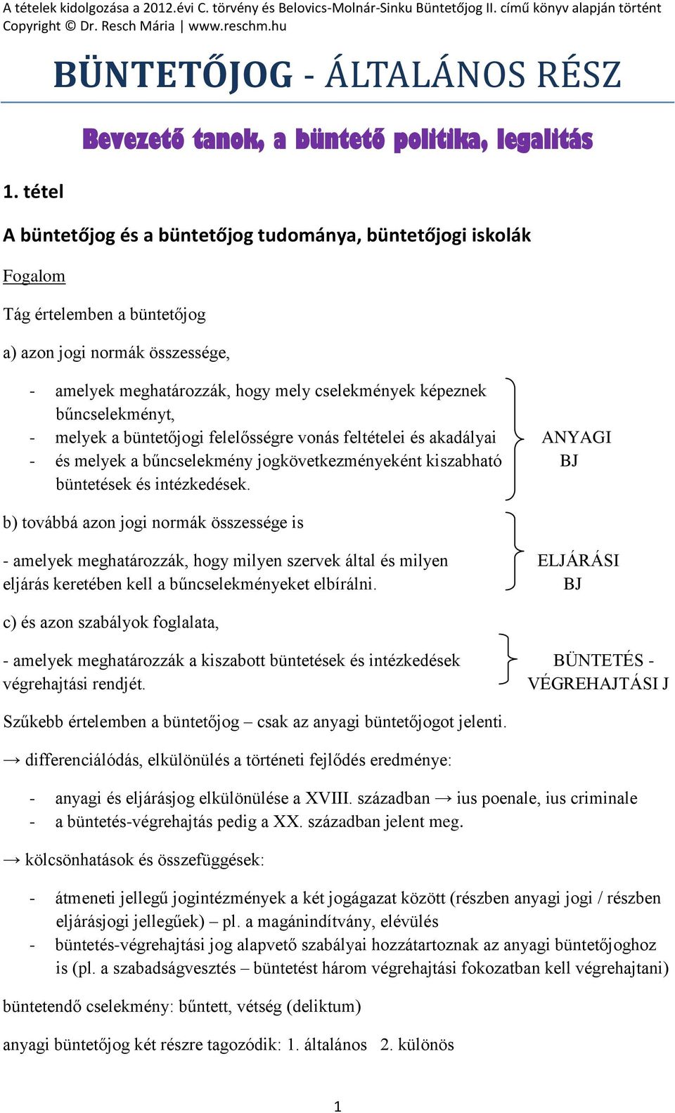 jogkövetkezményeként kiszabható BJ büntetések és intézkedések.