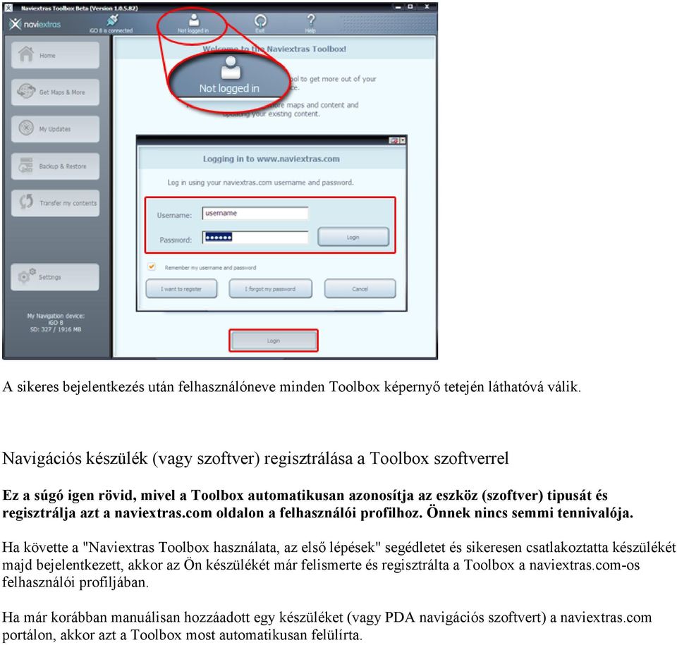 naviextras.com oldalon a felhasználói profilhoz. Önnek nincs semmi tennivalója.