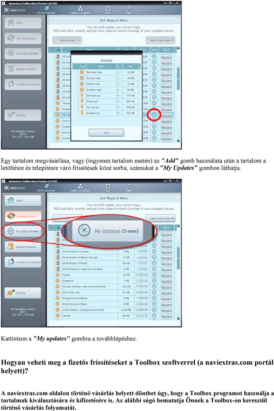 Hogyan veheti meg a fizetős frissítéseket a Toolbox szoftverrel (a naviextras.com portál helyett)? A naviextras.