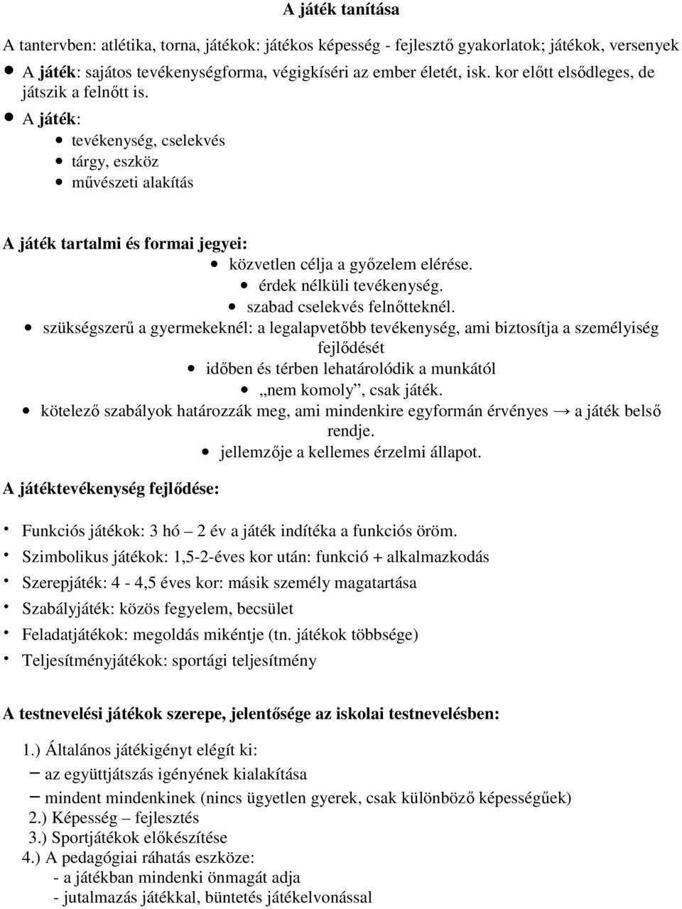 érdek nélküli tevékenység. szabad cselekvés felnıtteknél.