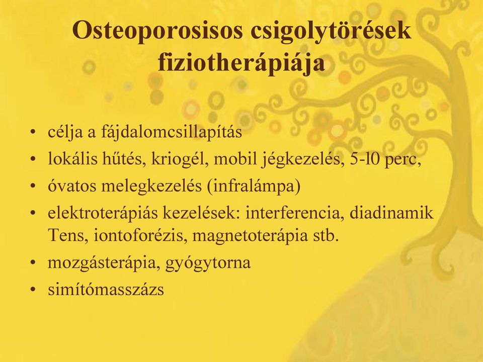 (infralámpa) elektroterápiás kezelések: interferencia, diadinamik Tens,