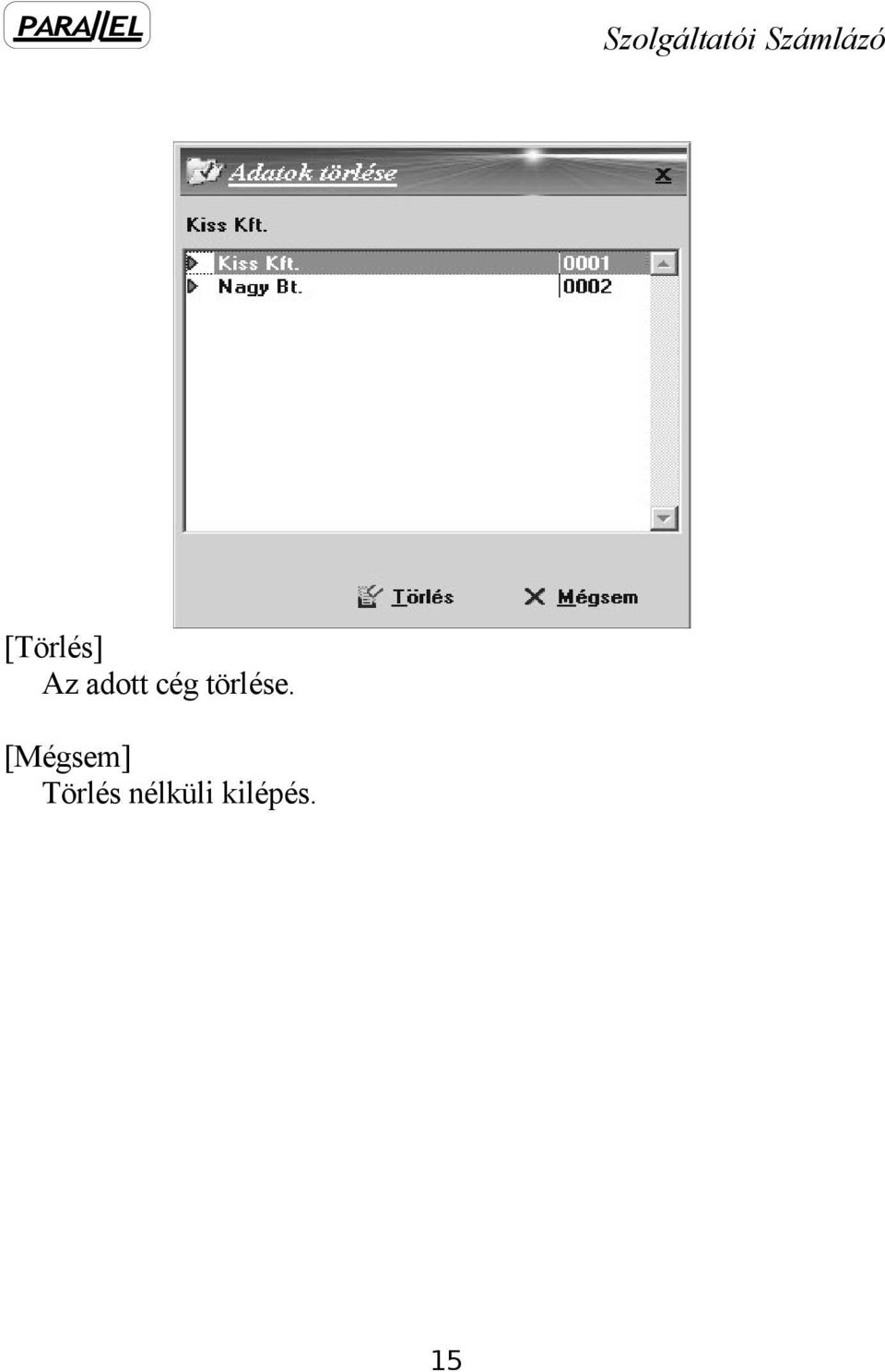 törlése.