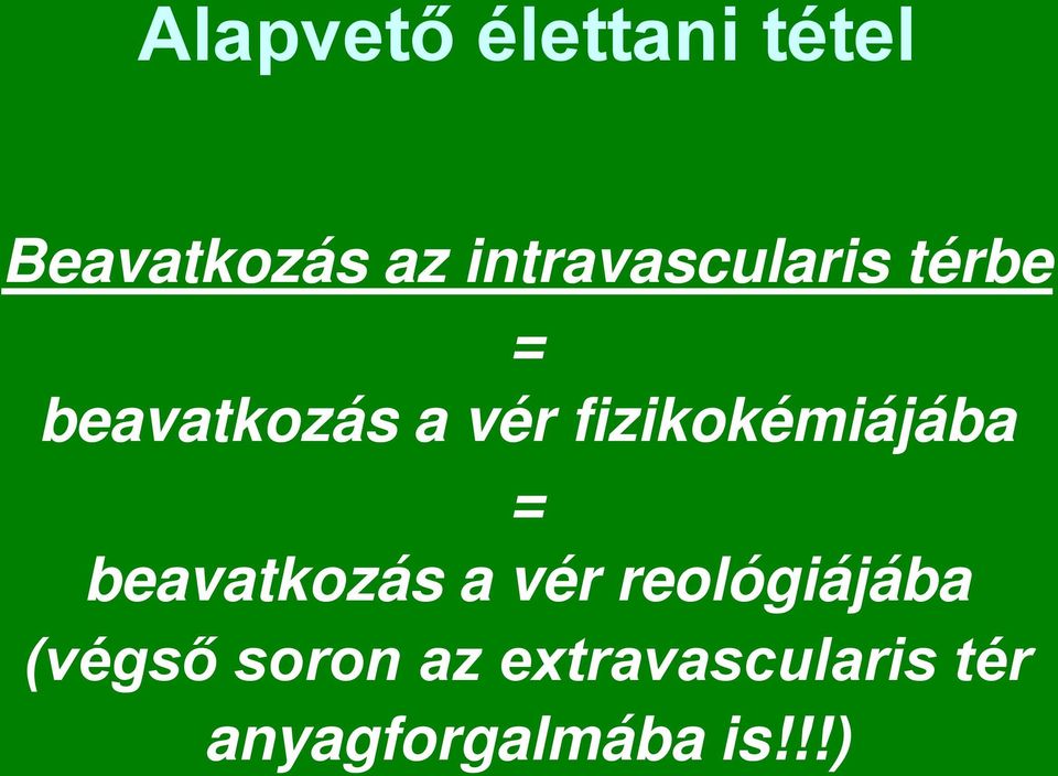 fizikokémiájába = beavatkozás a vér