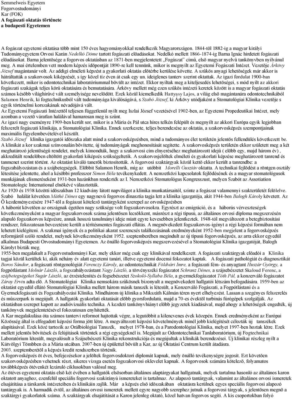 Semmelweis Egyetem Fogorvostudományi Kar (FOK) A fogászati oktatás  története a budapesti Egyetemen - PDF Free Download