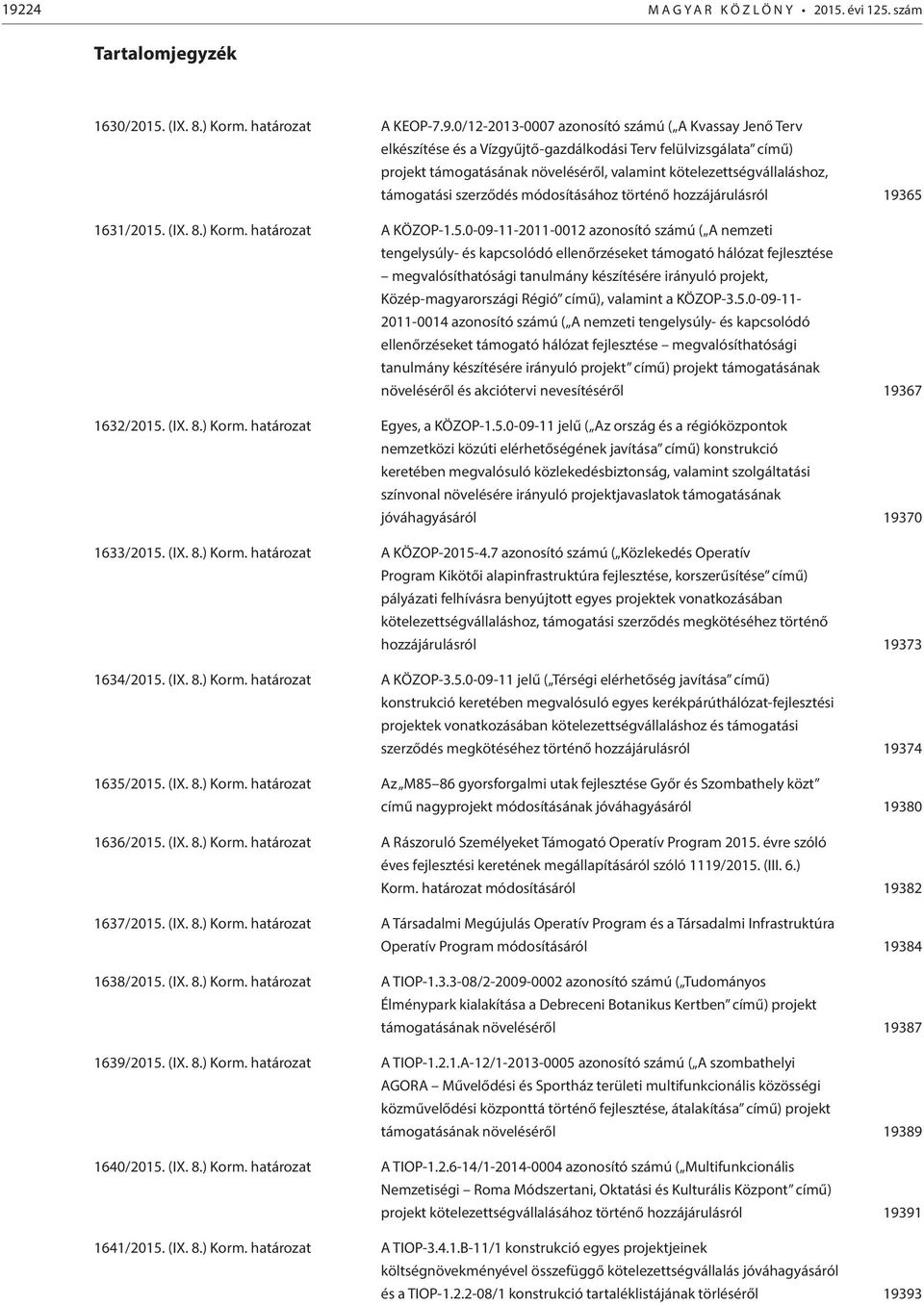 8.) Korm. határozat A KÖZOP-1.5.