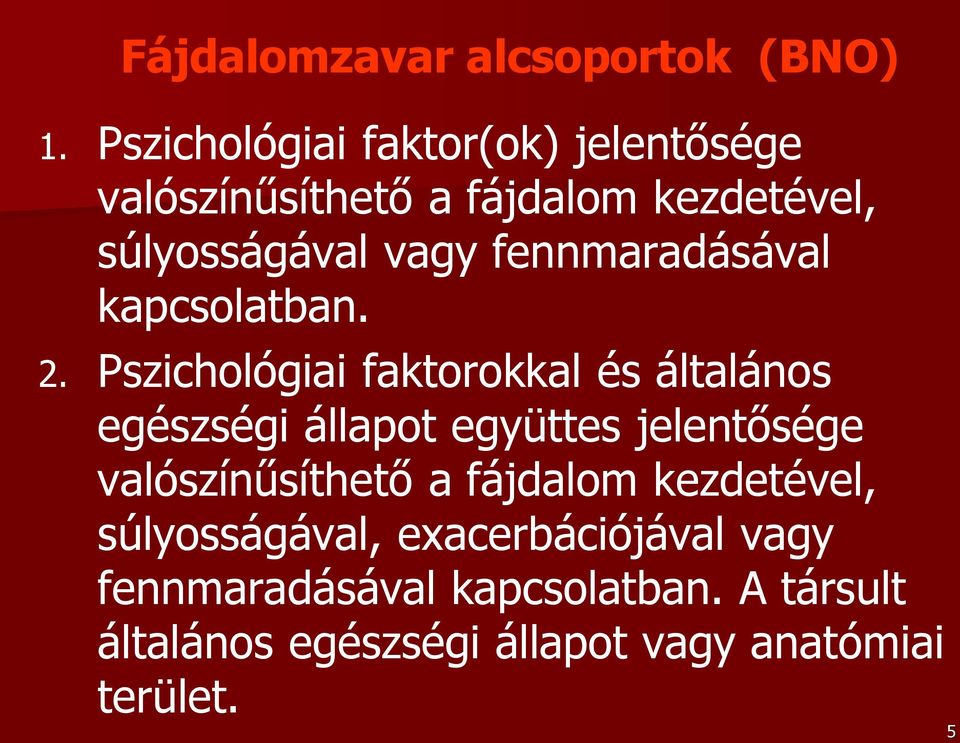 fennmaradásával kapcsolatban. 2.