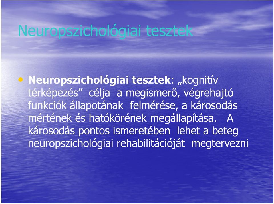 felmérése, é a károsodás mértének és hatókörének megállapítása.