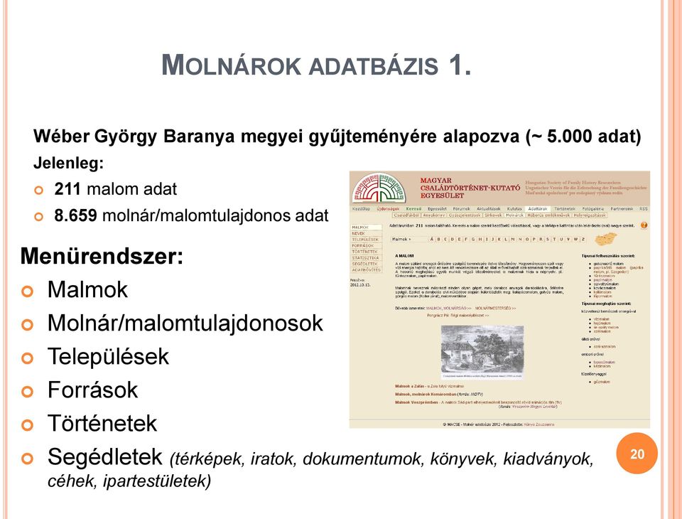 659 molnár/malomtulajdonos adat Menürendszer: Malmok Molnár/malomtulajdonosok