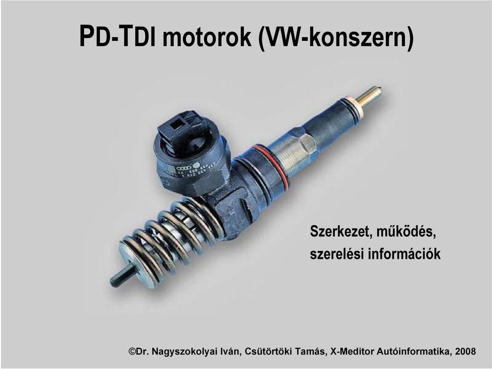 PD-TDI motorok (VW-konszern) Szerkezet, működés, szerelési információk - PDF  Ingyenes letöltés