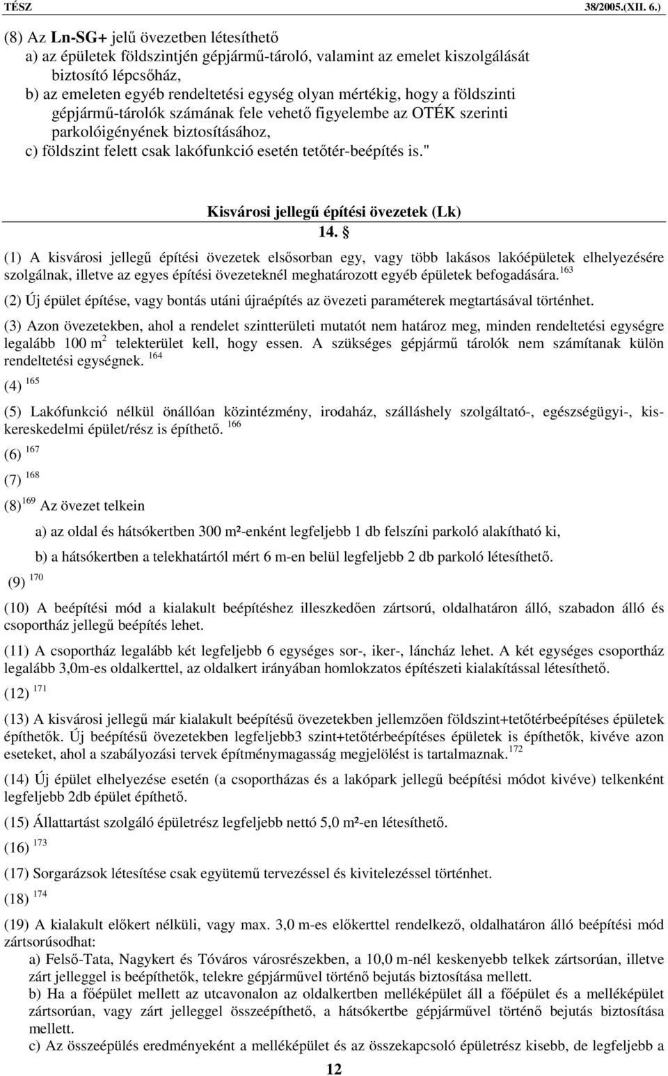 " Kisvárosi jellegű építési övezetek (Lk) 14.