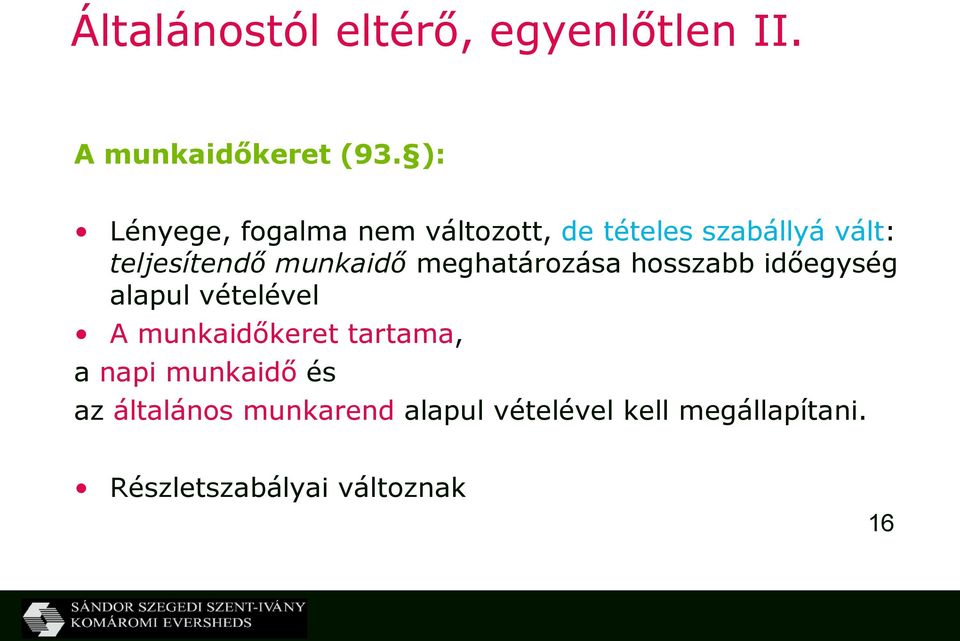 munkaidő meghatározása hosszabb időegység alapul vételével A munkaidőkeret