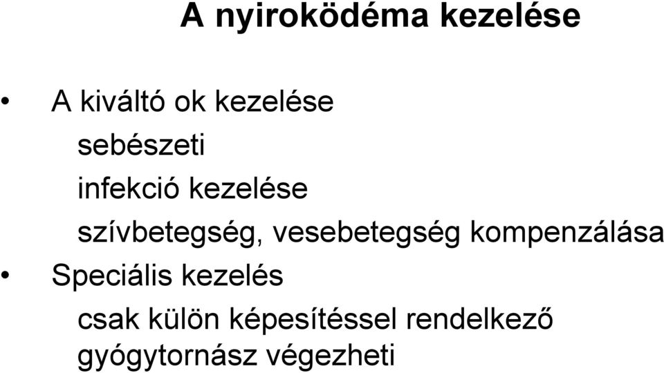 vesebetegség kompenzálása Speciális kezelés