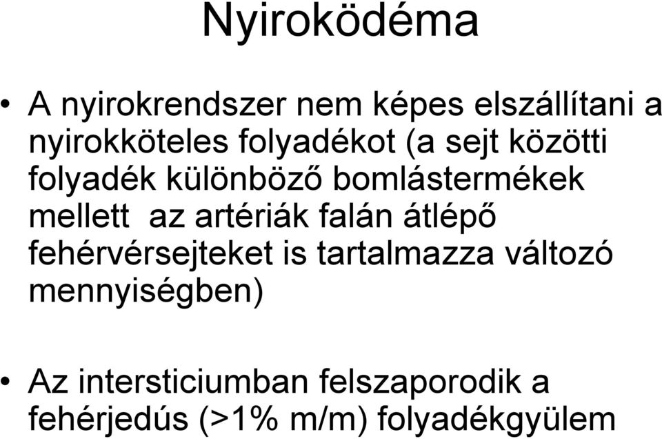 artériák falán átlépő fehérvérsejteket is tartalmazza változó