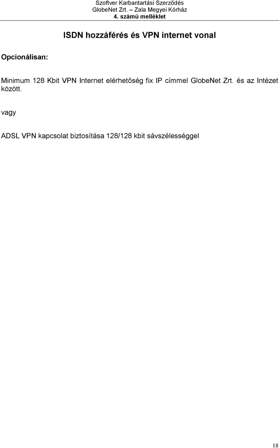 fix IP címmel GlobeNet Zrt. és az Intézet között.