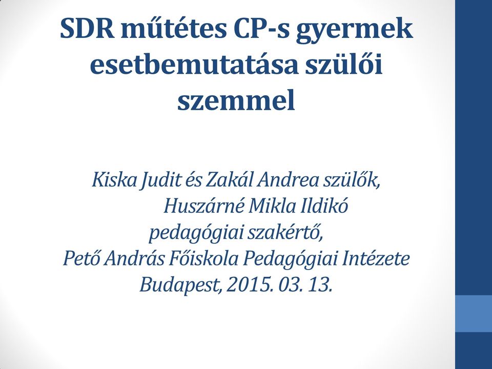 SDR műtétes CP-s gyermek esetbemutatása szülői szemmel - PDF Free Download