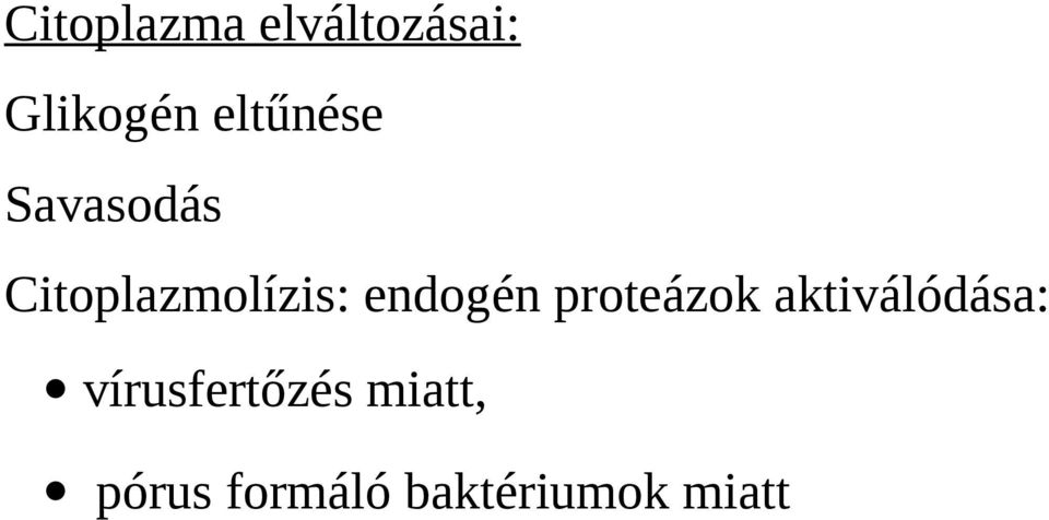 endogén proteázok aktiválódása: