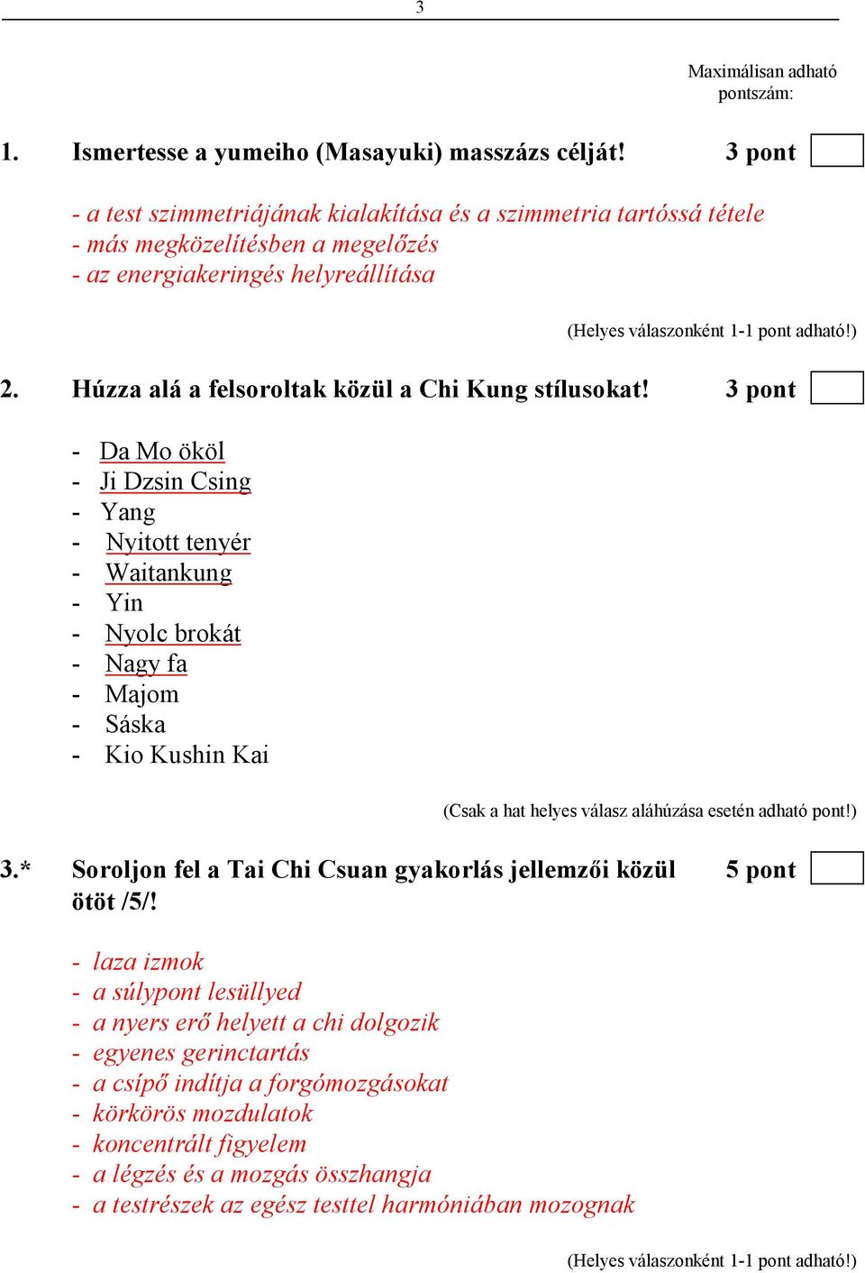 Húzza alá a felsoroltak közül a Chi Kung stílusokat!
