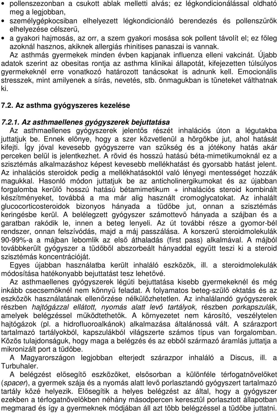 Az asthmás gyermekek minden évben kapjanak influenza elleni vakcinát.