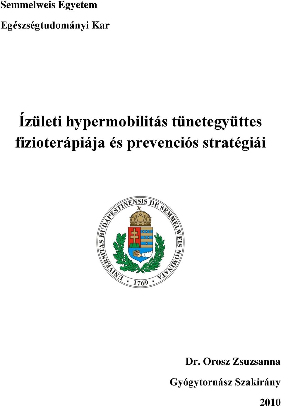 fizioterápiája és prevenciós stratégiái