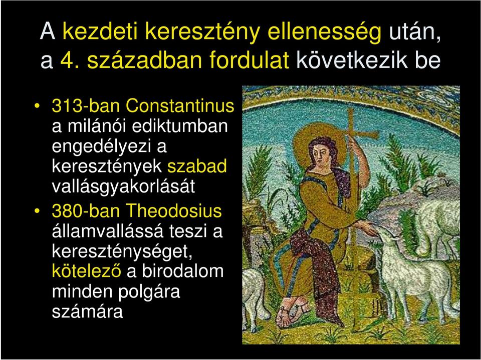 ediktumban engedélyezi a keresztények szabad vallásgyakorlását