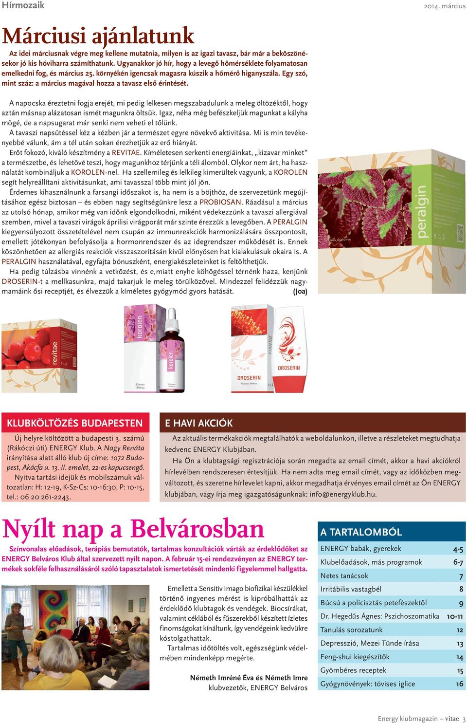 Egy szó, mint száz: a március magával hozza a tavasz első érintését. 2014.
