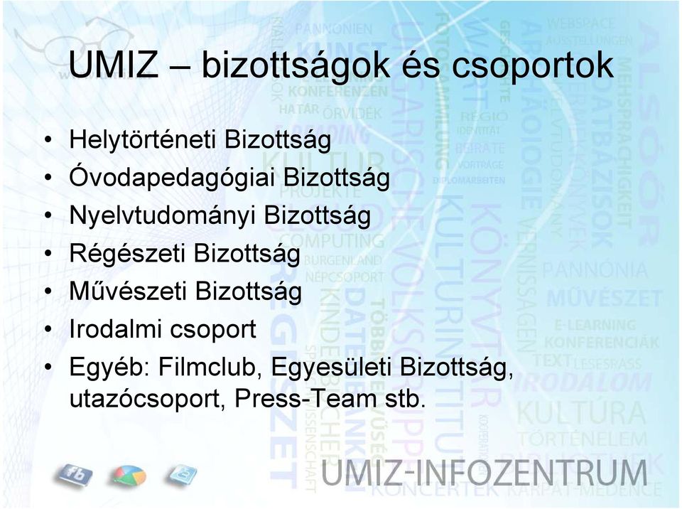 Régészeti Bizottság Művészeti Bizottság Irodalmi csoport