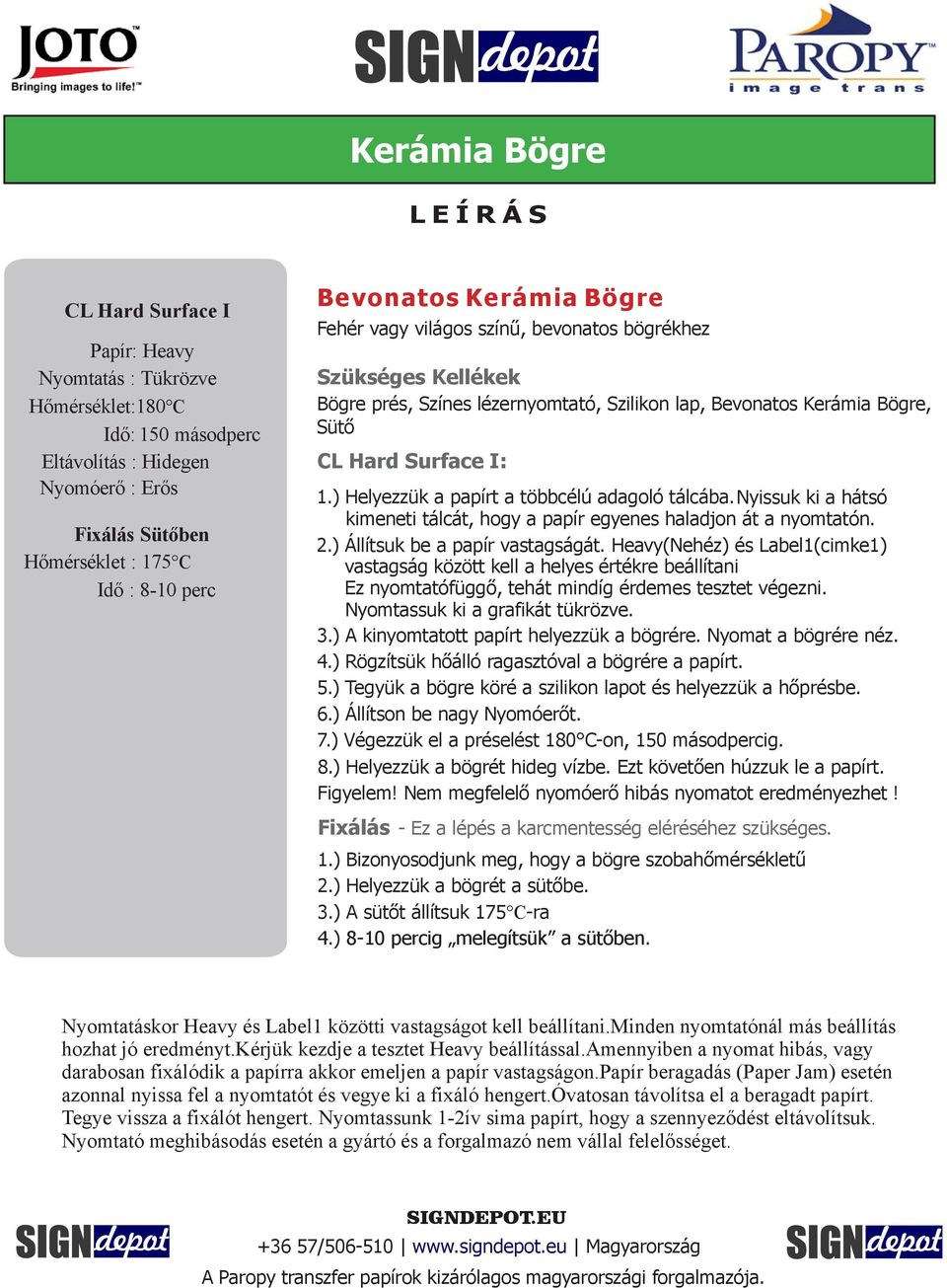 ) Rögzítsük hőálló ragasztóval a bögrére a papírt. 5.) Tegyük a bögre köré a szilikon lapot és helyezzük a hőprésbe. 6.) Állítson be nagy Nyomóerőt. 7.