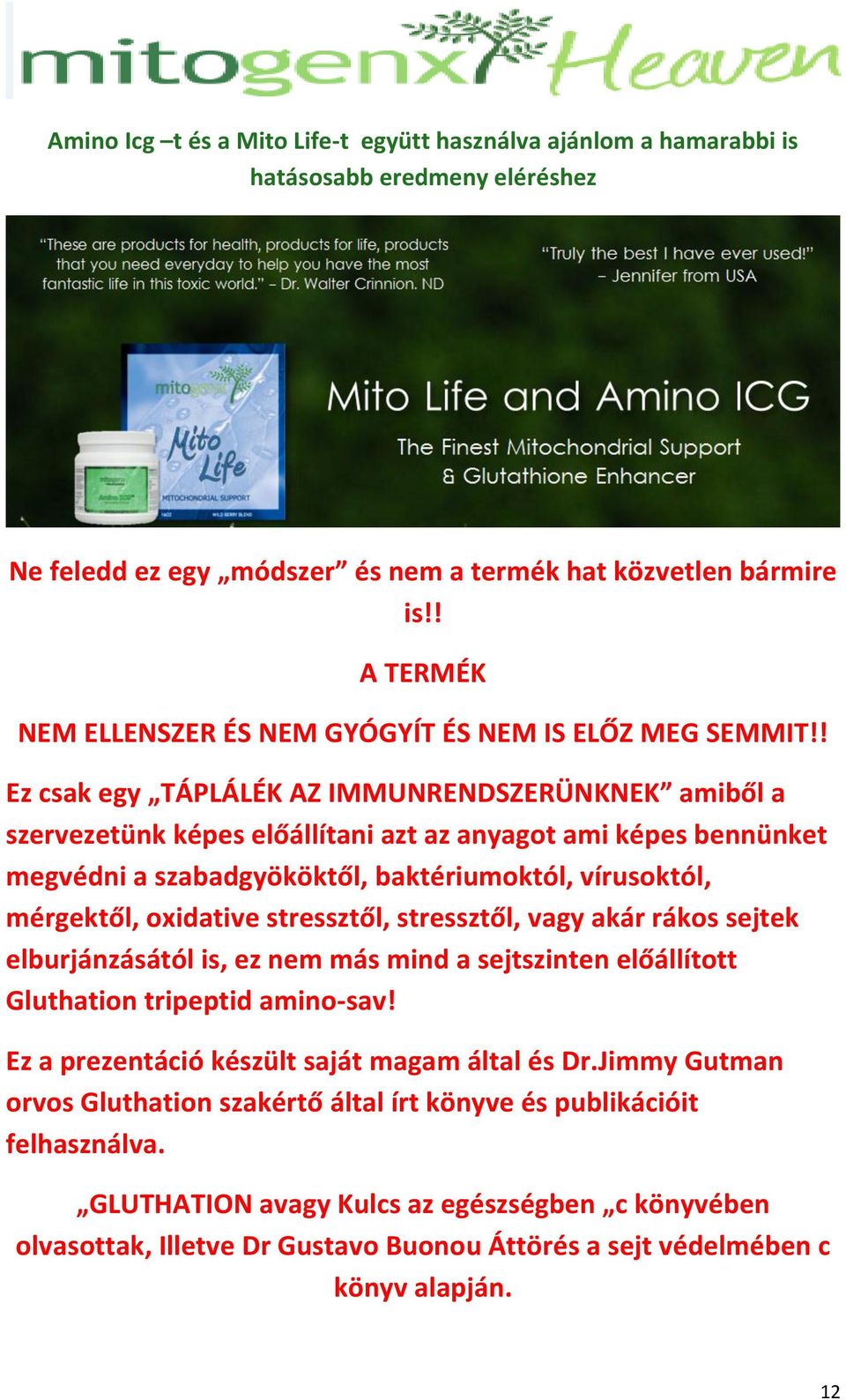 ! Ez csak egy TÁPLÁLÉK AZ IMMUNRENDSZERÜNKNEK amiből a szervezetünk képes előállítani azt az anyagot ami képes bennünket megvédni a szabadgyököktől, baktériumoktól, vírusoktól, mérgektől, oxidative