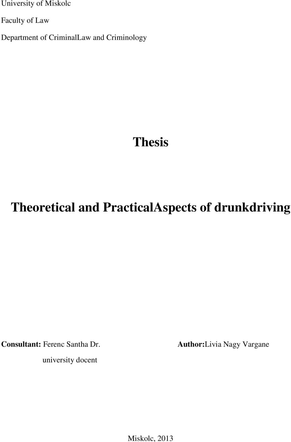 PracticalAspects of drunkdriving Consultant: Ferenc