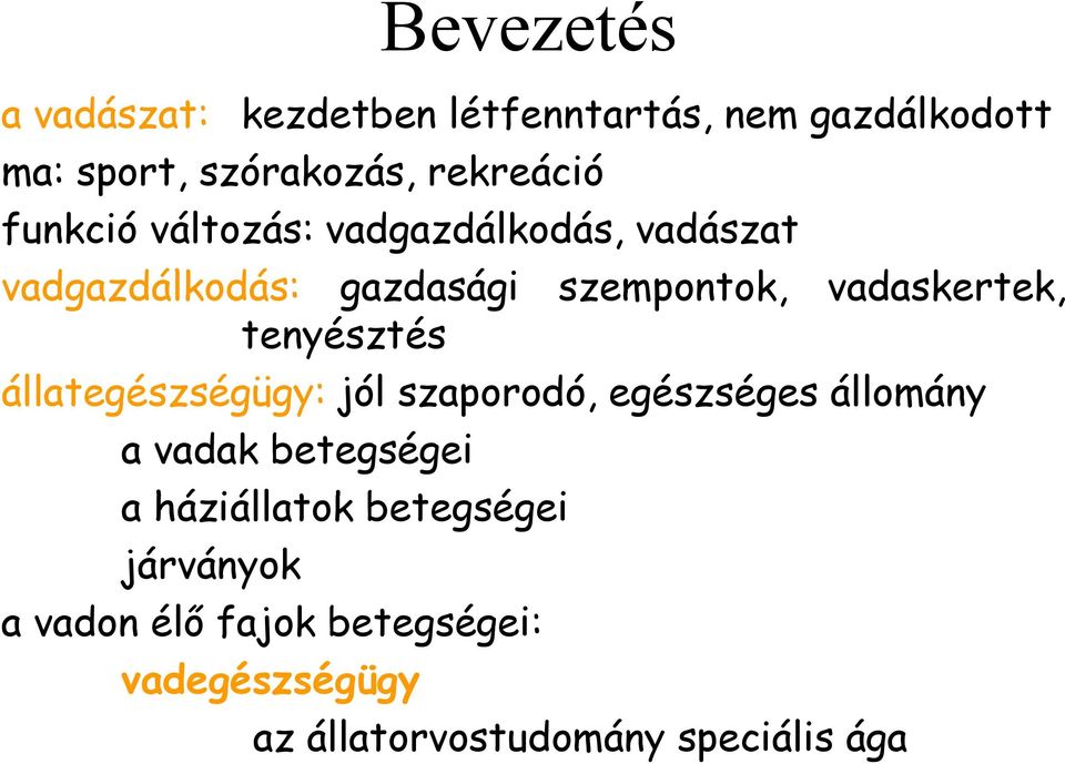 k tenyésztés állategészségügy: é jól szaporodó, egészséges é állományá a vadak betegségei a