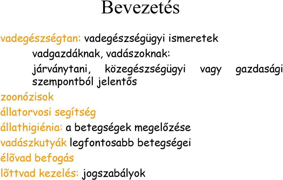 jelentős zoonózisok állatorvosi segítség állathigiénia: abetegségek g