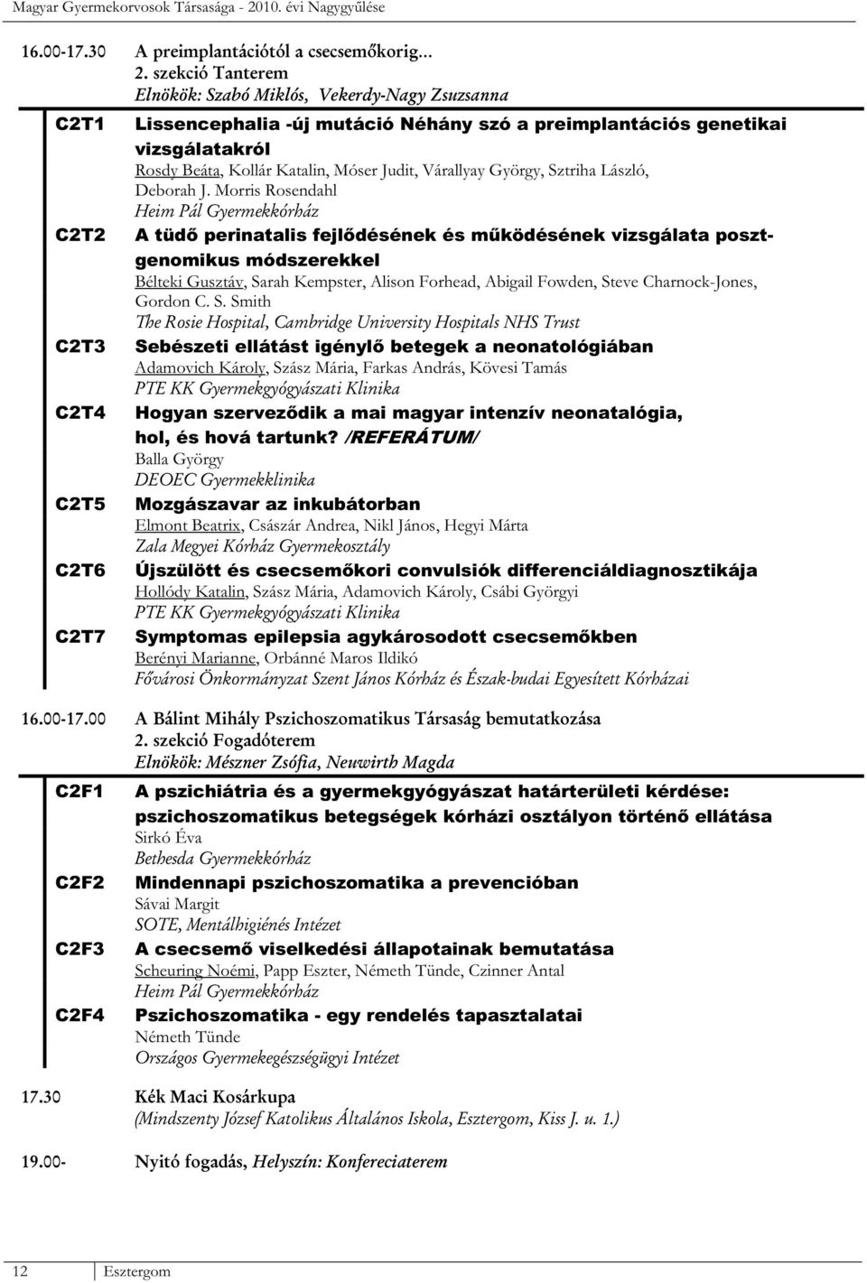 Várallyay György, Sztriha László, Deborah J.