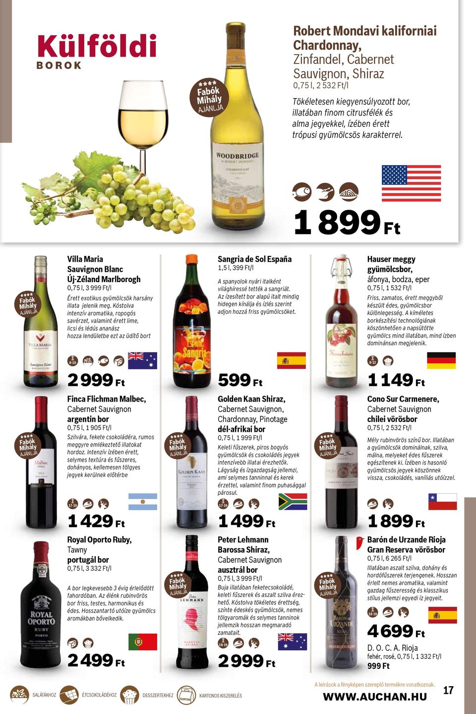 Kóstolva intenzív aromatika, ropogós savérzet, valamint érett lime, licsi és lédús ananász hozza lendületbe ezt az üdítő bort Sangria de Sol España 1,5 l, 399 Ft/l A spanyolok nyári italként