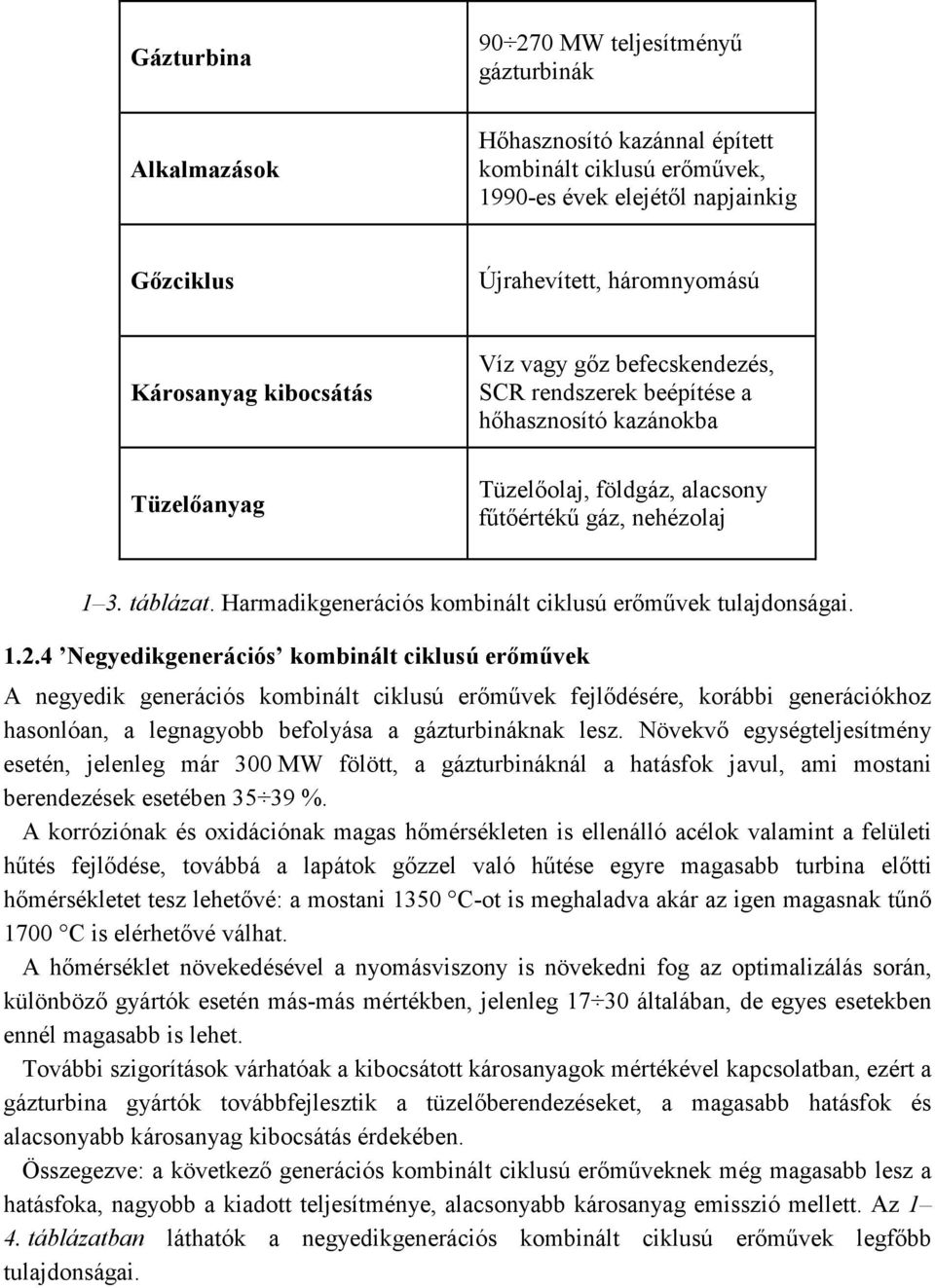 Harmadikgenerációs kombinált ciklusú erőművek tulajdonságai. 1.2.