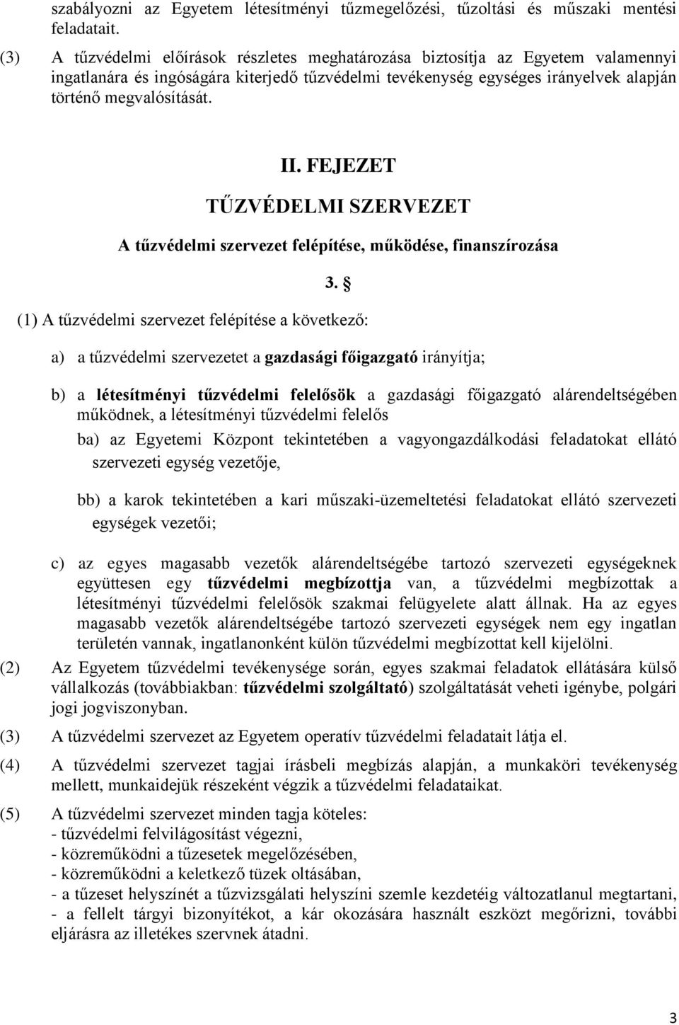 FEJEZET TŰZVÉDELMI SZERVEZET A tűzvédelmi szervezet felépítése, működése, finanszírozása 3.