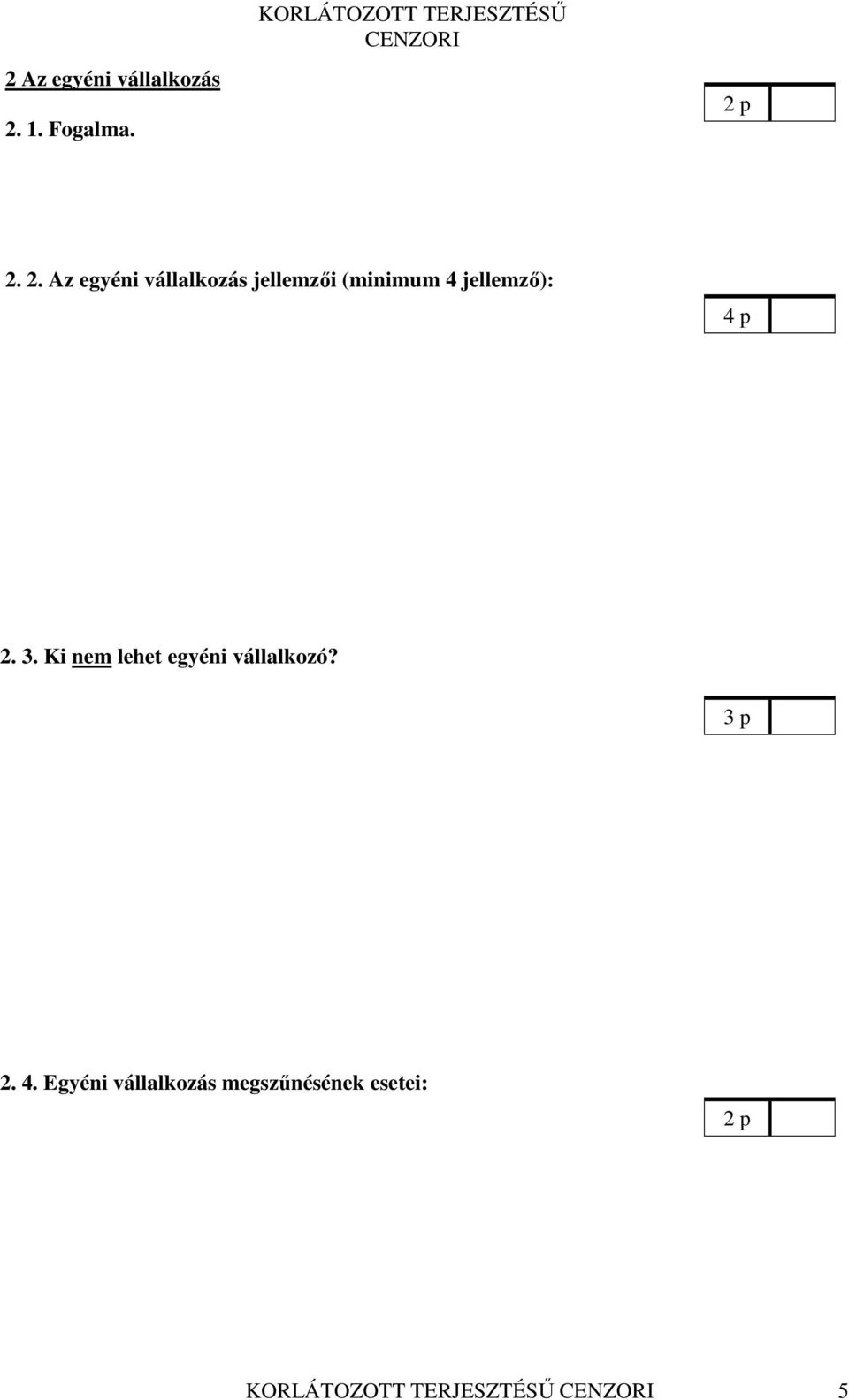 p 2. 2. Az egyéni vállalkozás jellemzői (minimum 4