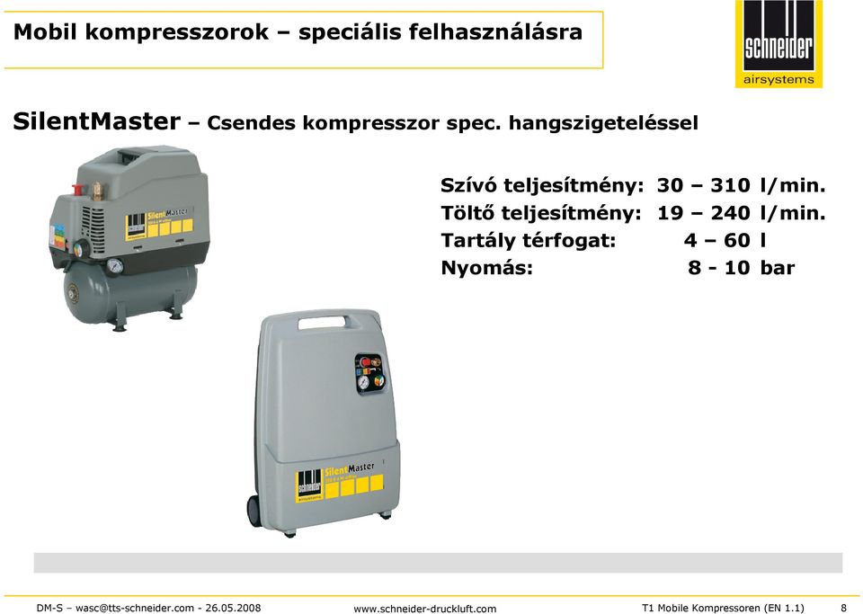 hangszigeteléssel Szívó teljesítmény: 30 310 l/min.