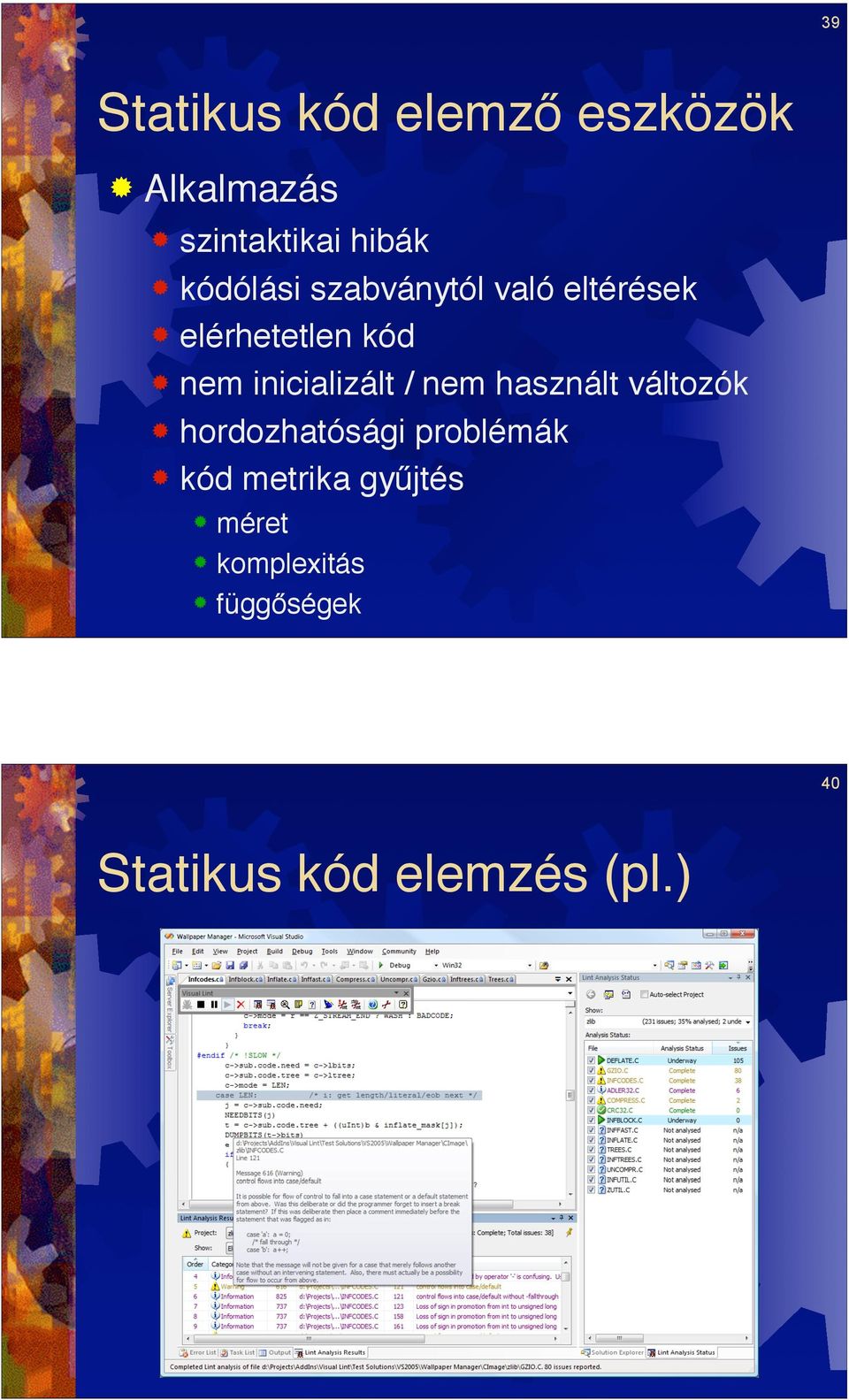 nem inicializált / nem használt változók! hordozhatósági problémák!
