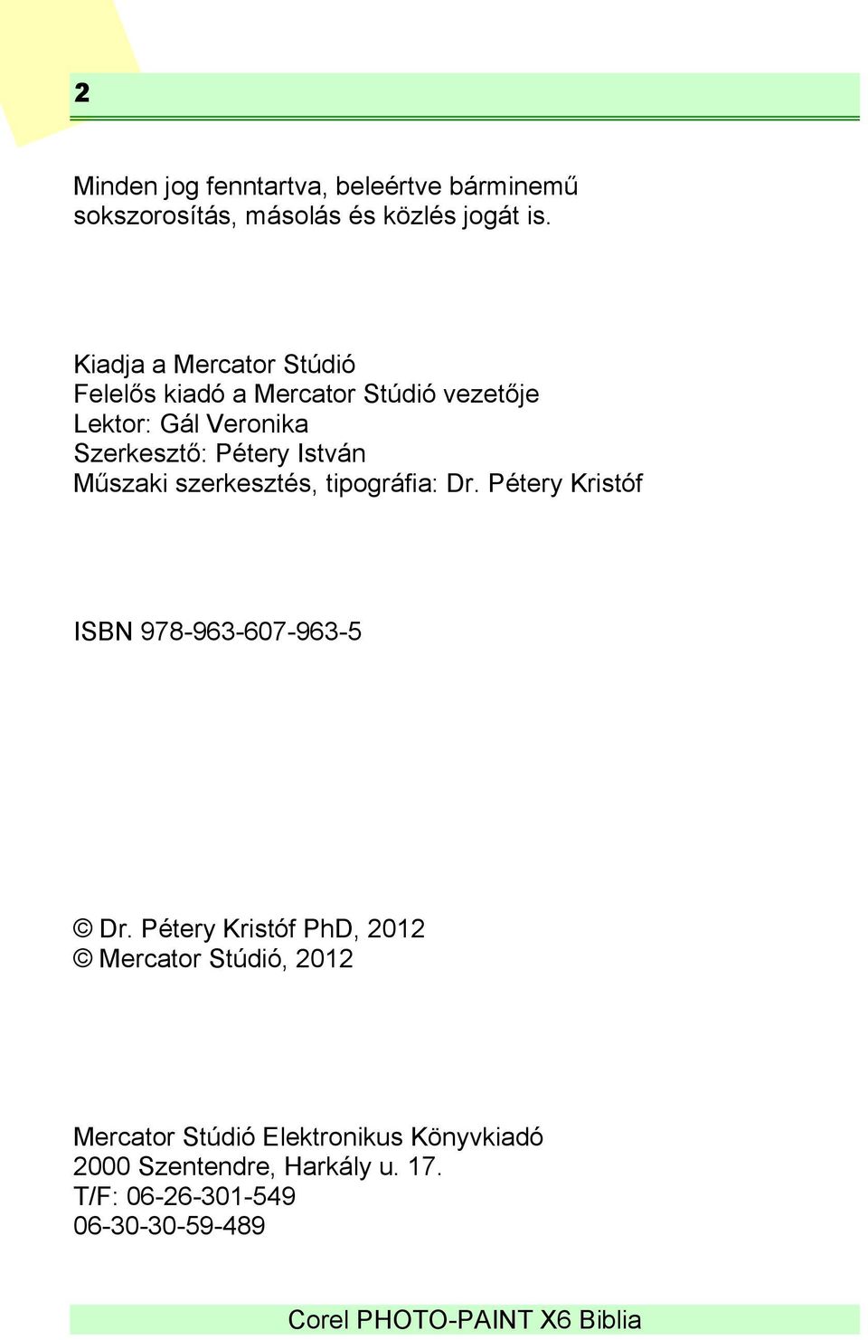 István Műszaki szerkesztés, tipográfia: Dr. Pétery Kristóf ISBN 978-963-607-963-5 Dr.