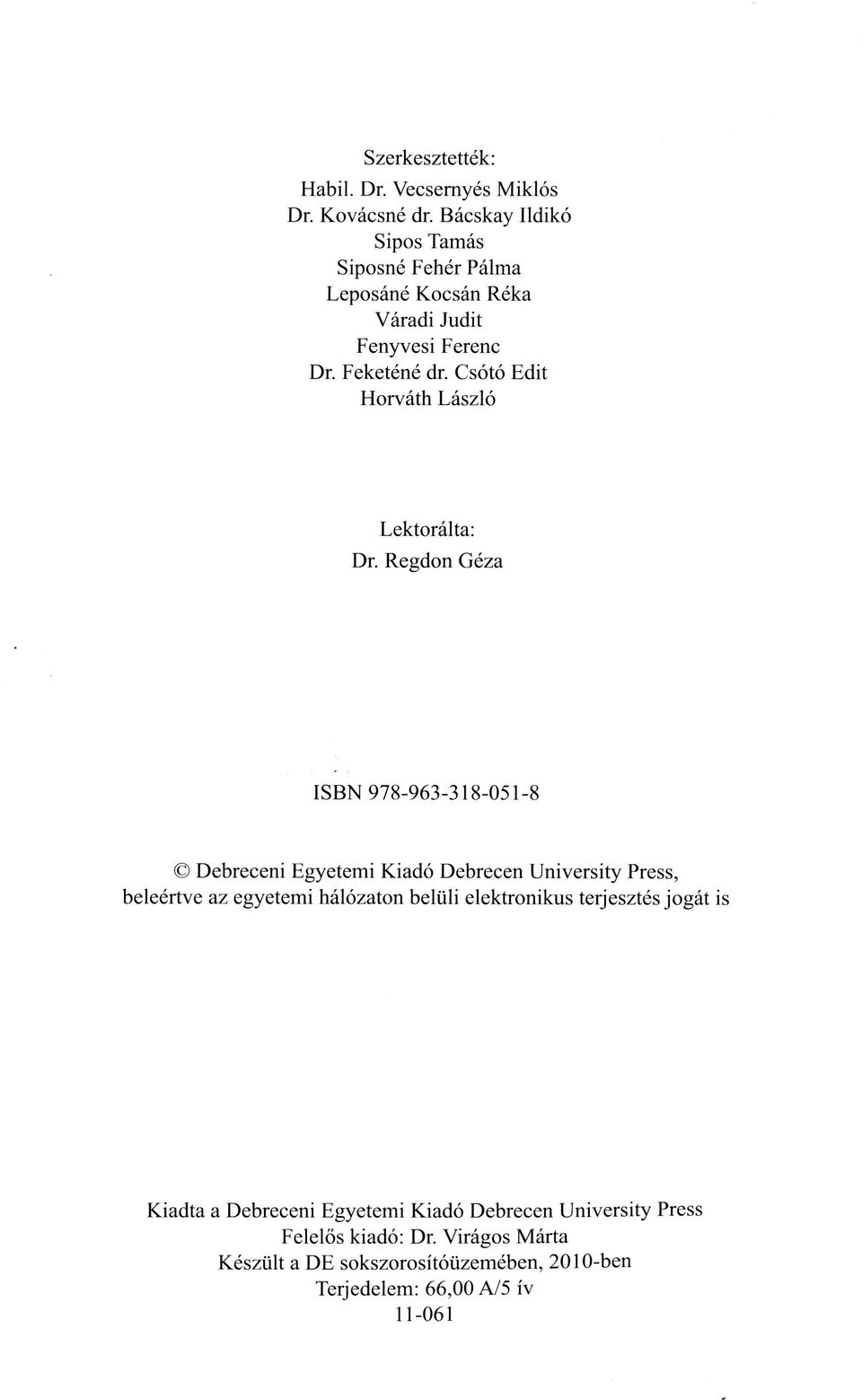 Csótó Edit Horváth László Lektorálta: Dr.