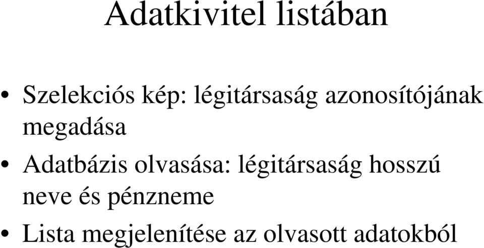Adatbázis olvasása: légitársaság hosszú