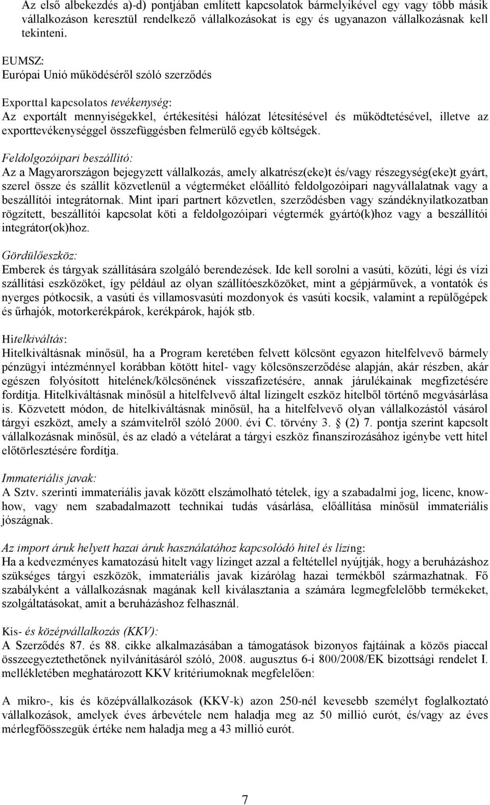 összefüggésben felmerülő egyéb költségek.